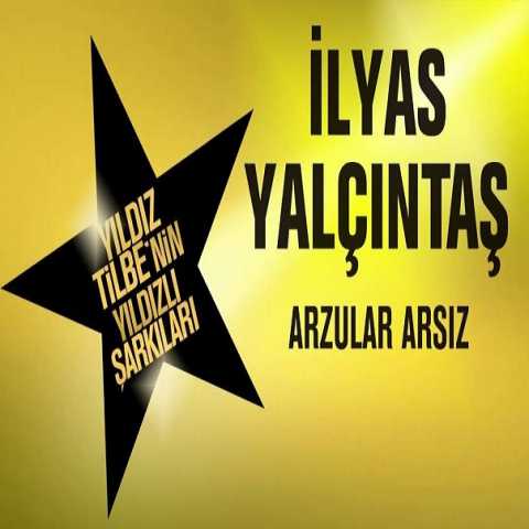 Ilyas Yalcintas Arzular Arsiz